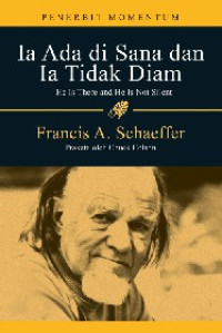 Image of Ia Ada di Sana dan Ia Tidak Diam