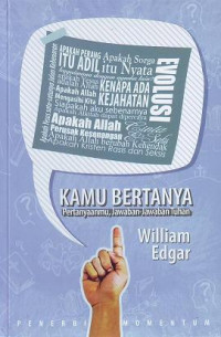 Image of Kamu Bertanya: Pertanyaanmu, Jawaban-Jawaban Tuhan