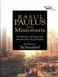 Image of Rasul Paulus Sang Misionaris: Perjalanan Strategi dan Metode Misi Rasul Paulus