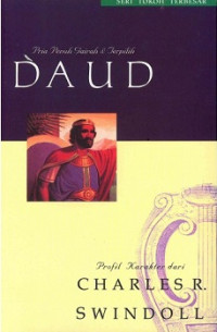 Image of Seri Tokoh Terbesar: Daud – Pria Penuh Gairah dan Terpilih