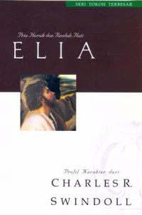 Image of Seri Tokoh Terbesar: Elia – Pria Heroik dan Rendah Hati