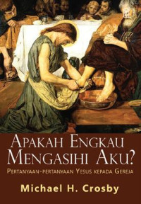 Image of Apakah Engkau Mengasihi Aku? Pertanyaan-Pertanyaan Yesus kepada Gereja