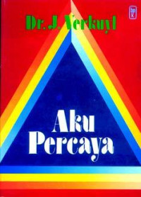 Image of Aku Percaya: Uraian tentang Injil dan Seruan untuk Percaya