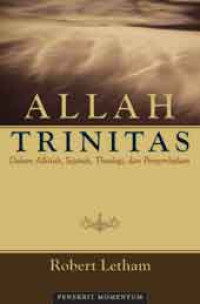 Image of Allah Trinitas : Dalam Alkitab, Sejarah, Theologi dan Penyembahan