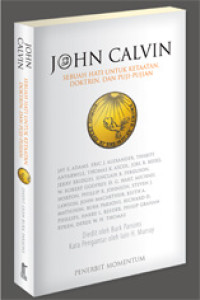 Image of John Calvin: Sebuah Hati untuk Ketaatan, Doktrin dan Puji-Pujian