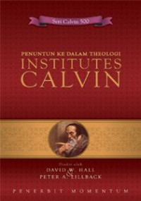 Image of Penuntun ke dalam Theologi Institutes Calvin: Esai-Esai dan Analisis