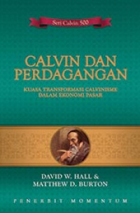 Image of Calvin dan Perdagangan: Kuasa Transformasi Calvinisme dalam Ekonomi Pasar