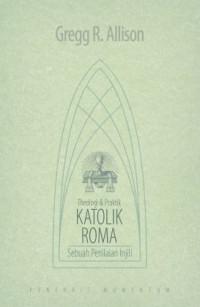Image of Theologi & Praktik Katolik Roma: Sebuah Penilaian Injil