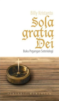 Image of Sola Gratia Dei: Buku Pegangan Soteriologi