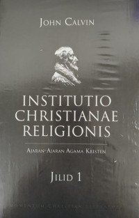 Image of Institutio Christianae Religionis : Ajaran-Ajaran Agama Kristen (Institutes of the Christian Religion), Jilid 1