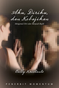 Image of Aku Diriku dan Kebajikan : Mengenal diri dan Menjadi Bajik