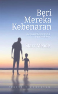 Image of Beri Mereka Kebenaran : Mengajarkan Kebenaran Kekal kepada Anak-Anak