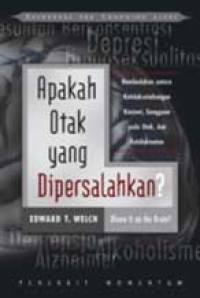 Image of Apakah Otak yang Dipersalahkan?: Membedakan antara Ketidakseimbangan Kimiawi, Gangguan pada Otak, dan Ketidaktaatan