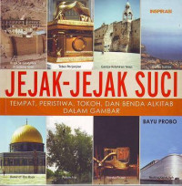 Image of Jejak-Jejak Suci 1 (Tempat, Peristiwa, Tokoh dan Benda Alkitab dalam Gambar)