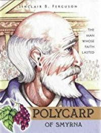 Image of Polycarp of Smyrna: The Man Whose Faith Lasted