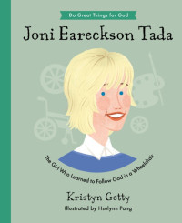 Image of Do Great Things for God: Joni Eareckson Tada: The Girl Who Learned to Follow God in a Wheelchair