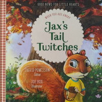 Image of Good News for Little Hearts: When You Are Angry: Jax's Tail Twitches