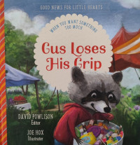 Image of Good News For Little Hearts: When You Want Something Too Much: Gus Loses His Grip